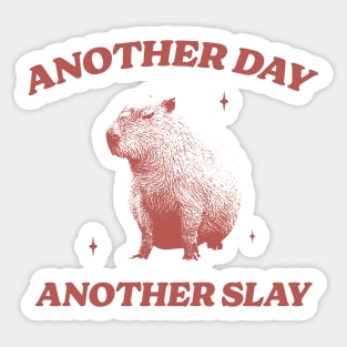 Another Day Another Slay T Shirt - Capybara Meme Drawing Sticker